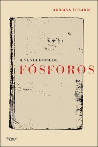"A vendedora de fósforos", de Adriana Lunardi