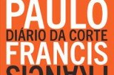 "Diário da corte", de Paulo Francis