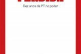 "Década perdida: Dez anos de PT no poder", de Marco Antonio Villa