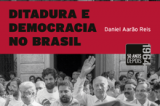 "Ditadura e democracia no Brasil", de Daniel Aarão Reis. (Zahar, 2014, 196 pp.)