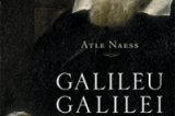 "Galileu Galilei: Um revolucionário e seu tempo", de Atle Naess. (Zahar, 2015, 248 páginas)