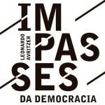 "Impasses da democracia no Brasil", de Leonardo Avritzer (Civilização Brasileira, 2016, 200 páginas)